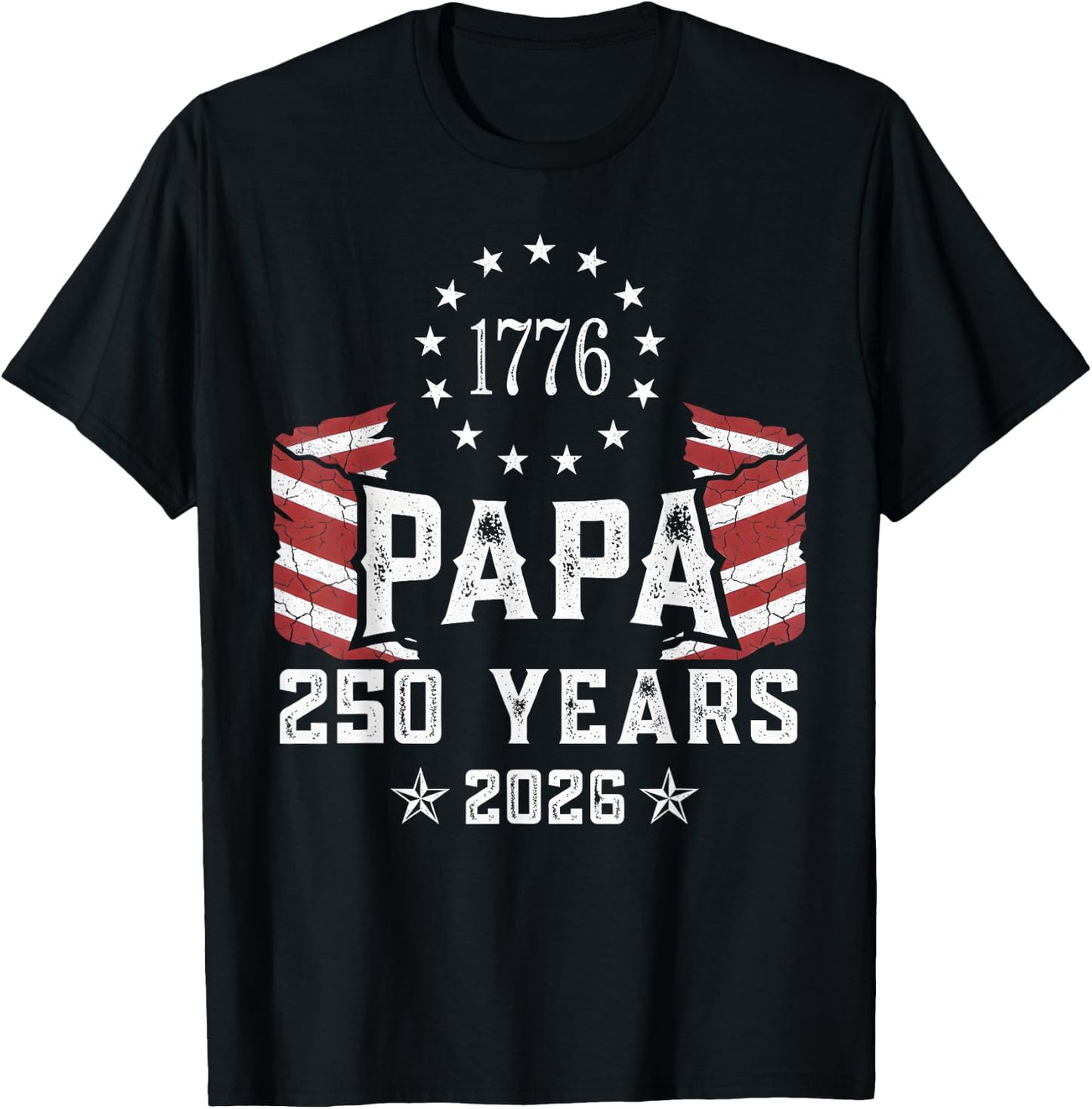 Papa American Flag 250 Years 4th of July Grandpa T-Shirt - T-Shirt | Black
