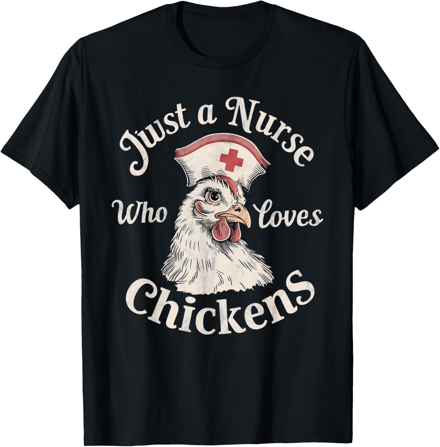 Funny Nurse Just a Nurse Who Loves Chickens Gifts for Nurse T-Shirt - T-Shirt | Black