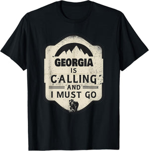 Georgia Is Calling And I Must Go Funny Georgia T-Shirt - T-Shirt | Black