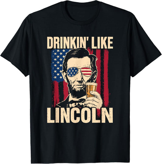 Drinking Like Lincoln Funny Ap Us History 4th of July Beer T-Shirt - T-Shirt | Black