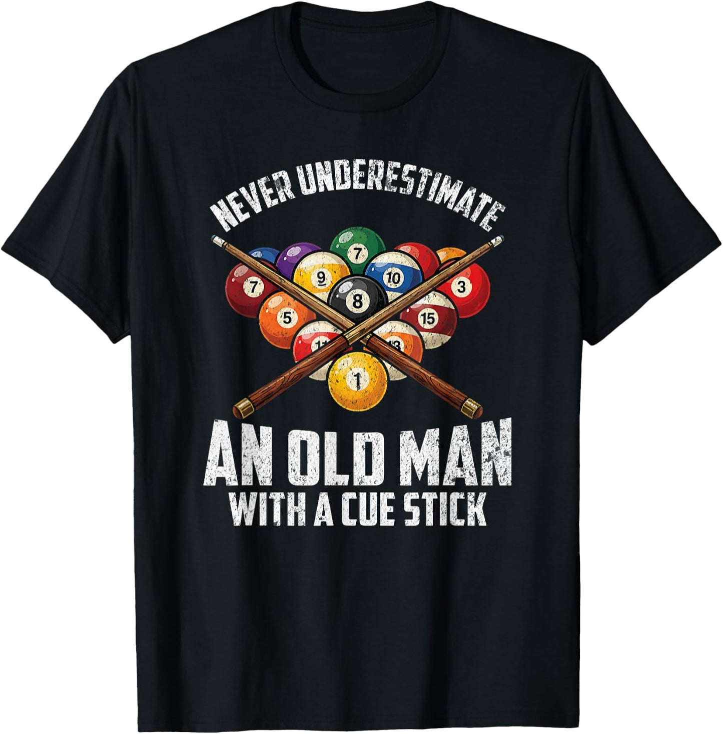 Never Underestimate an Old Man with A Cue Stick Funny Meme T-Shirt - T-Shirt | Black