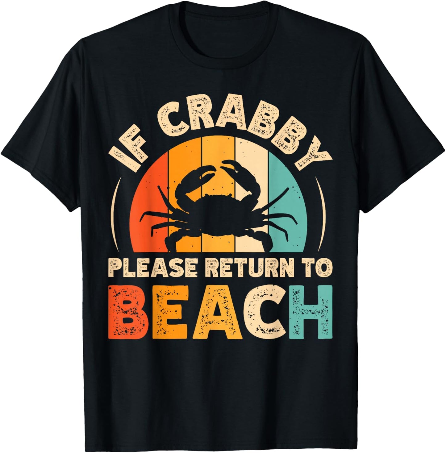 If Crabby Please Return To Beach T-Shirt - T-Shirt | Black