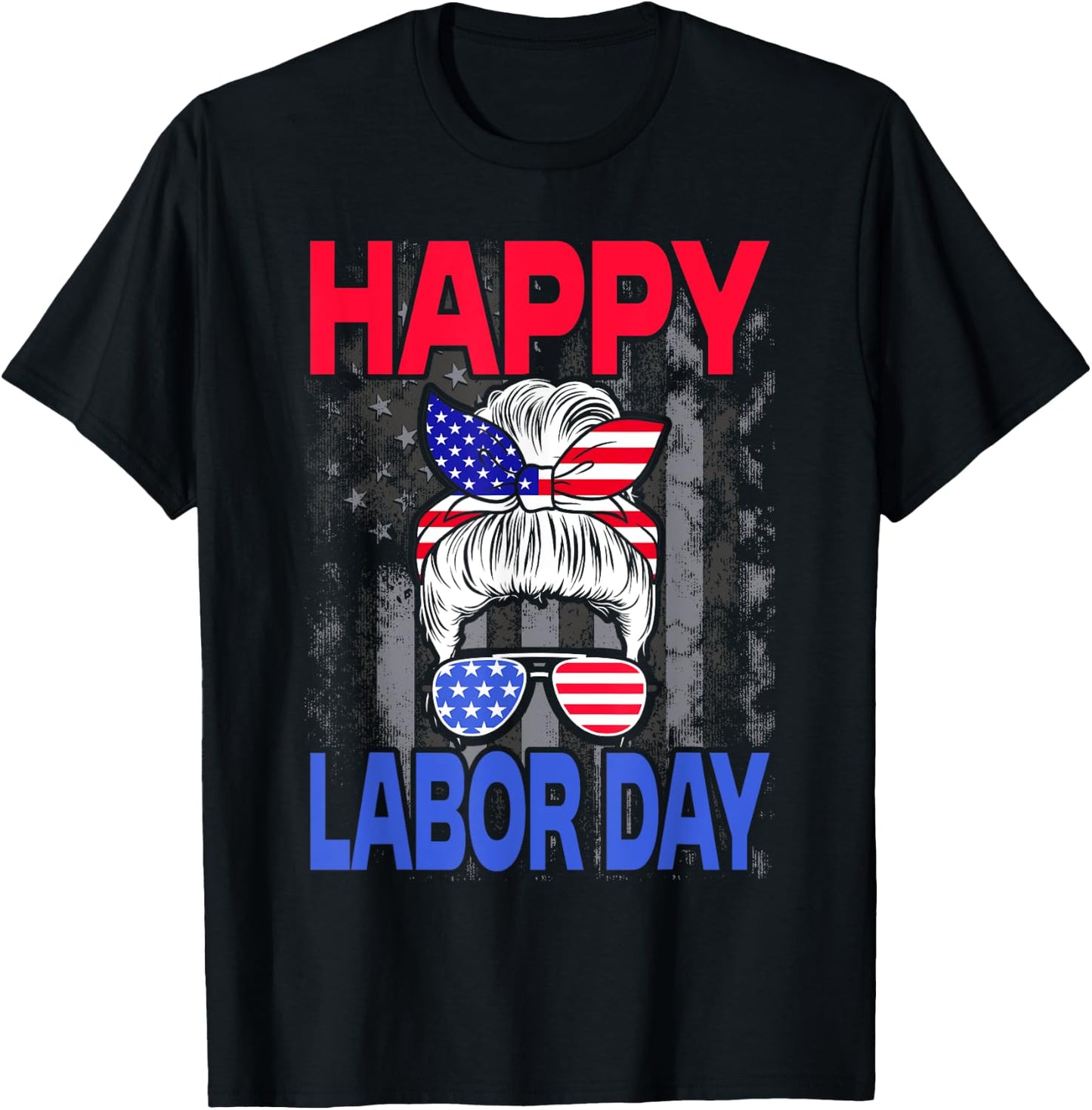 Happy Labor Day Labor Day Messy Bun USA Flag T-Shirt - T-Shirt | Black