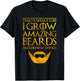 I Grow A Beard And I Know Things Thats What I Do T-Shirt - T-Shirt | Black