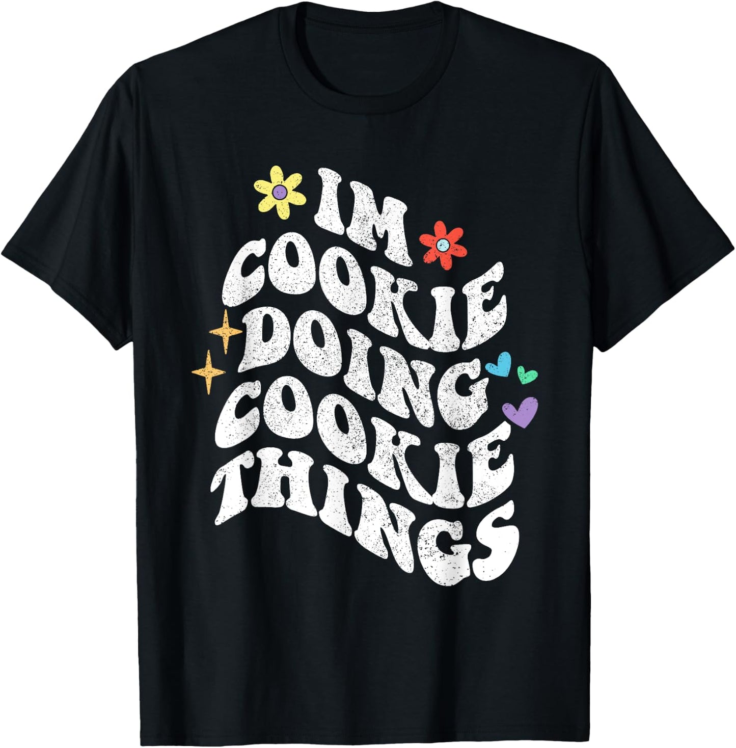 Retro Groovy Im Cookie Doing Cookie Things Funny Mother's T-Shirt - T-Shirt | Black