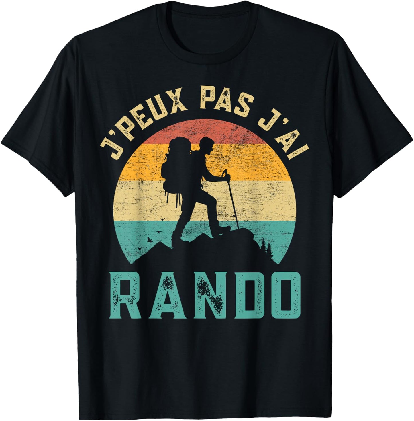 Vintage Hiking Gift I Peux Pas J'ai Rando , Black, S T-Shirt - T-Shirt | Black
