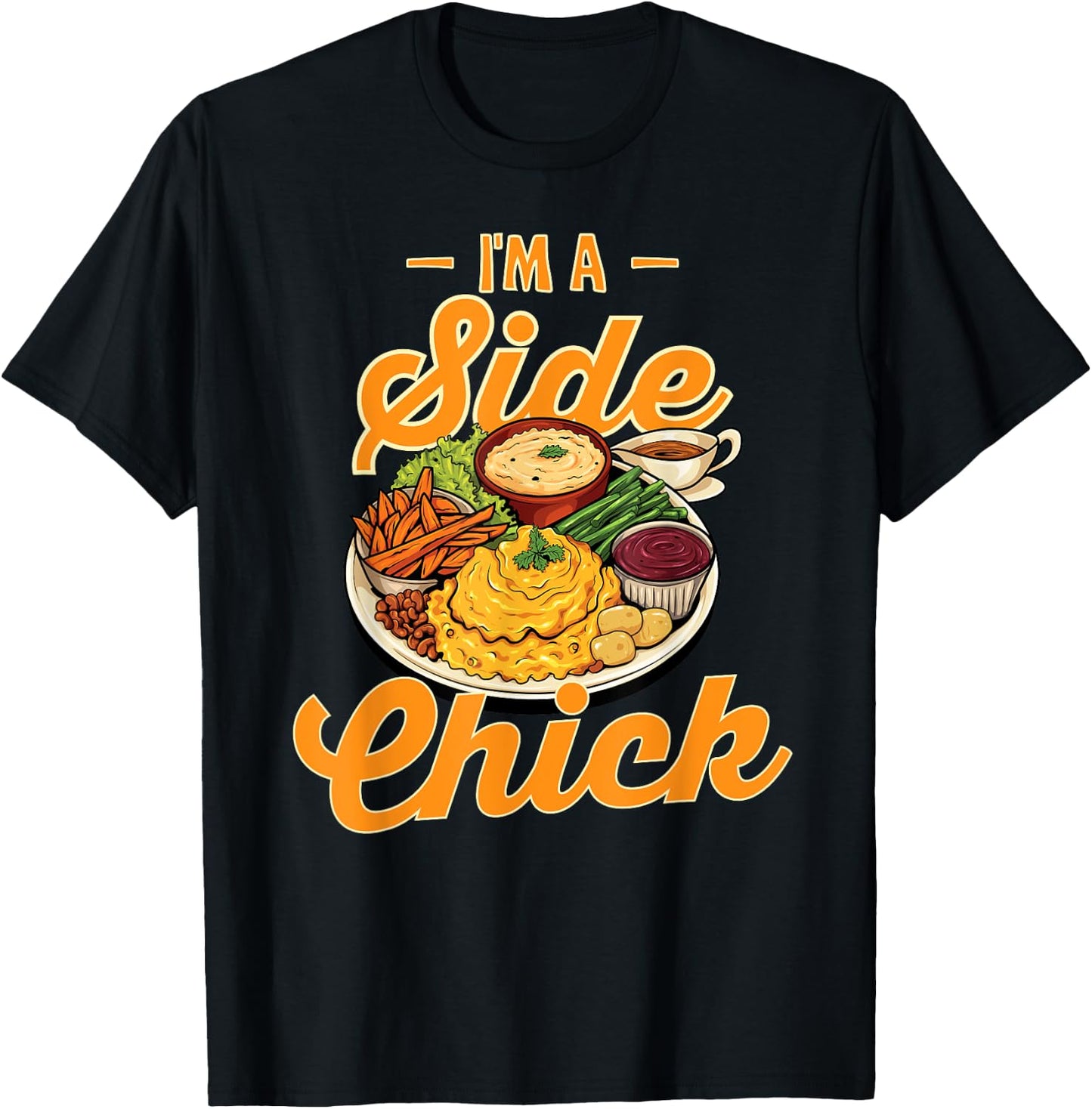 I'm A Side Chick Thanksgiving Dinner Turkey Trot Day Funny T-Shirt - T-Shirt | Black