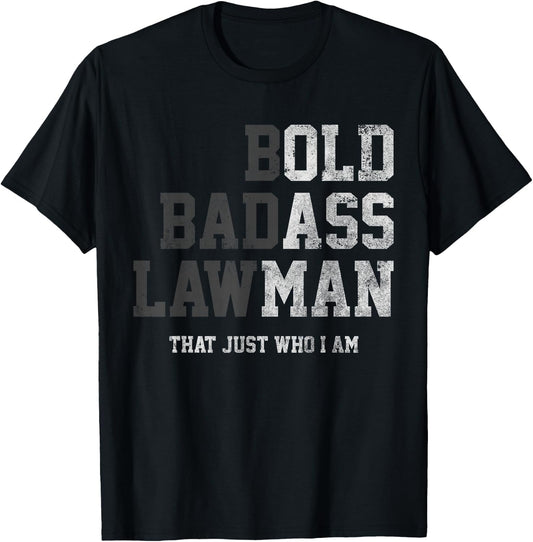 Bold Badass Lawman Thats Just Who I Am Funny Old Ass Man T-Shirt - T-Shirt | Black