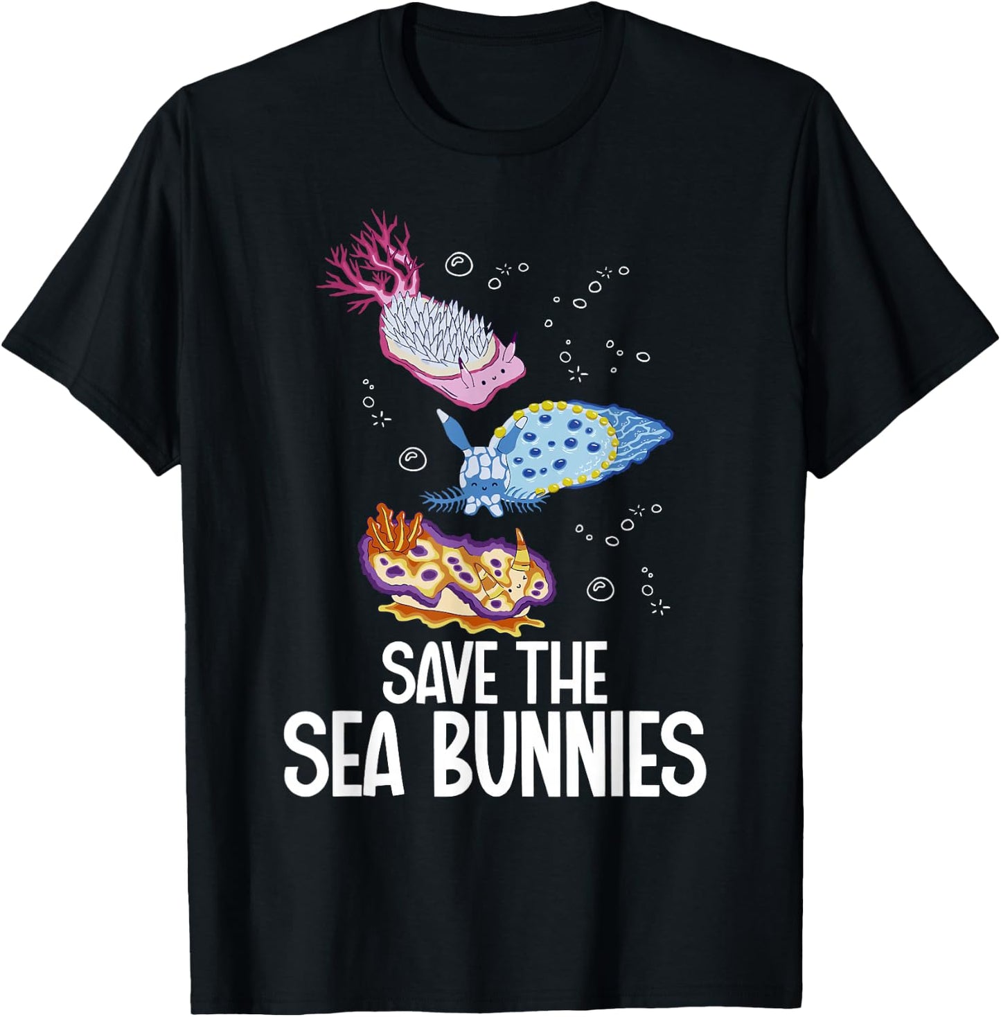 Sea Snail Nudibranch Save the sea bunnies Marine Molluscs T-Shirt - T-Shirt | Black