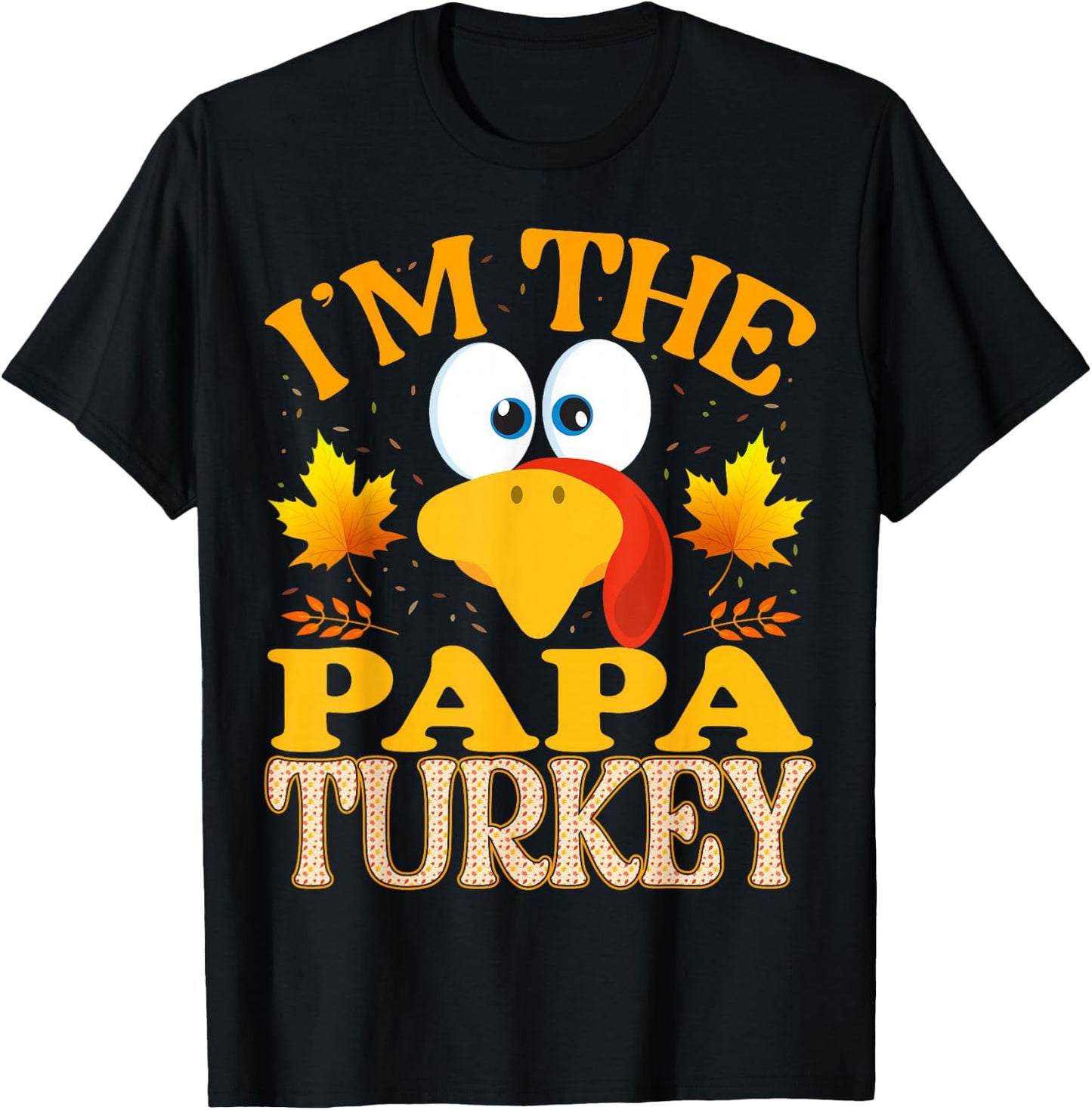 Thanksgiving I'm The Papa Turkey Matching T-Shirt - T-Shirt | Black
