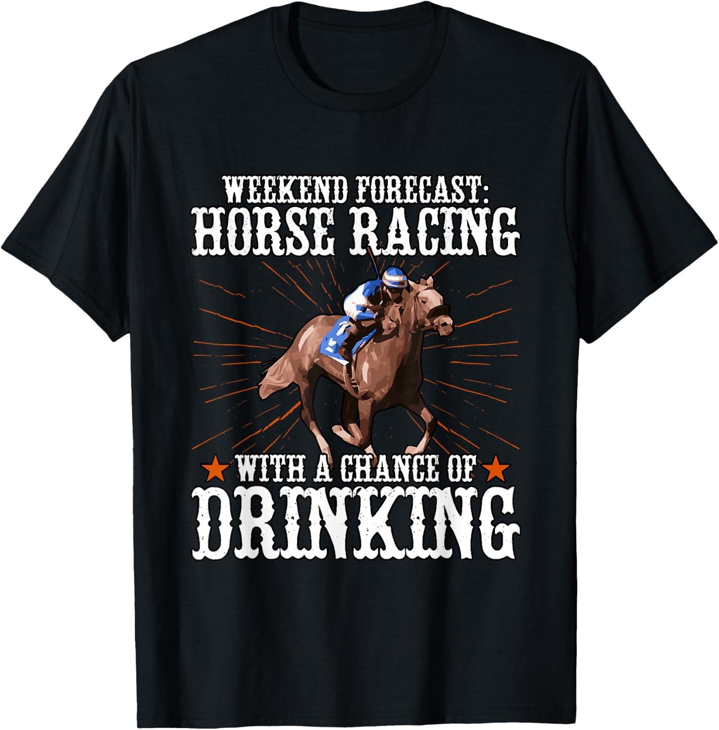 Weekend Forecast Horse Racing Chance Of Drinking T-Shirt - T-Shirt | Black