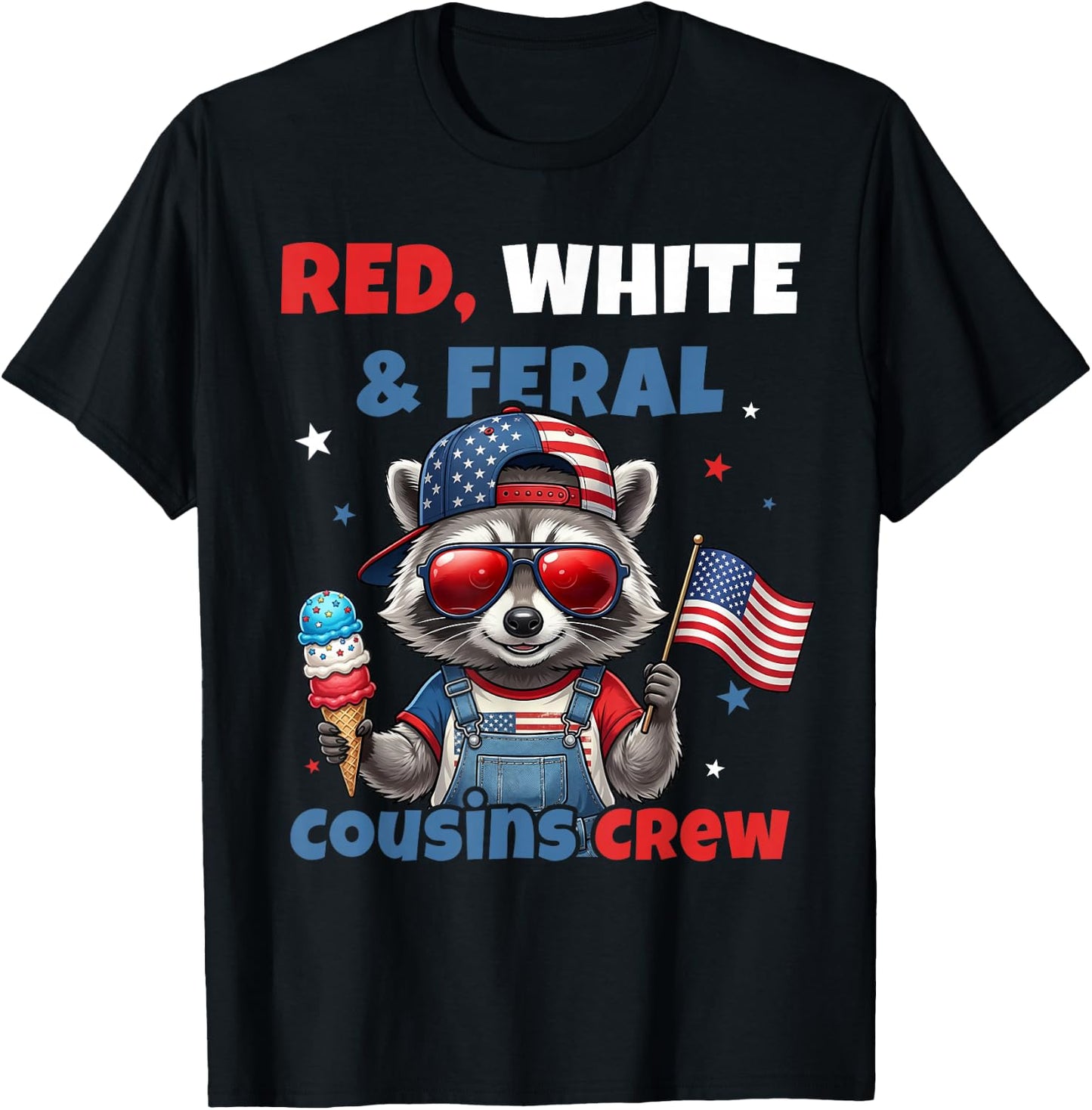 Red White Feral Cousins Crew Patriotic Raccoon 4th of July T-Shirt - T-Shirt | Black