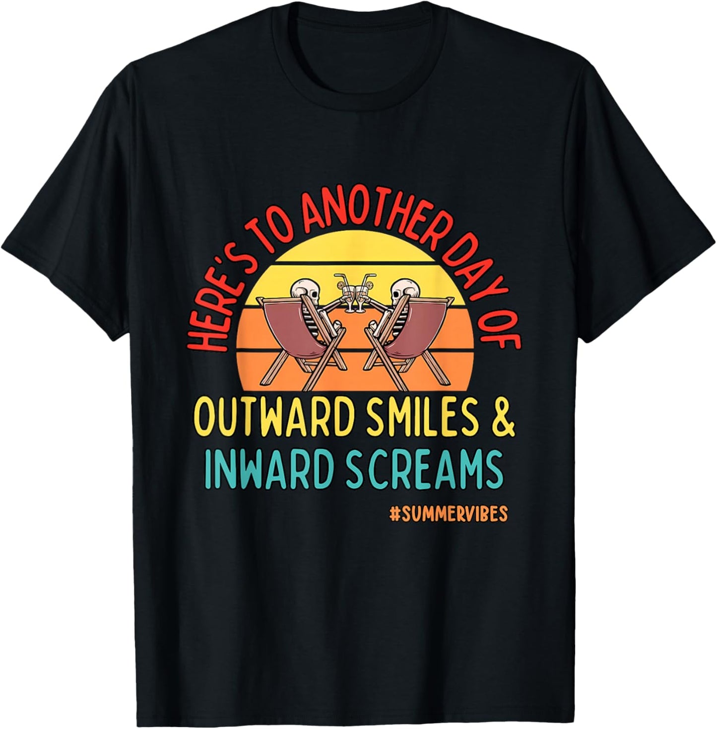 Another Day Of Outward Smiles & Inward Screams Summer Vibe T-Shirt - T-Shirt | Black
