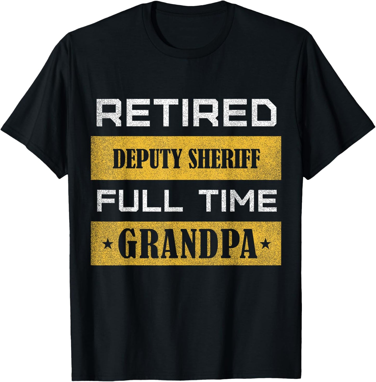 Retired Deputy Sheriff Full Time Grandpa T-Shirt - T-Shirt | Black