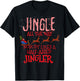 Jingle All The Way Nobody Likes A Half-Assed Jingler T-Shirt - T-Shirt | Black