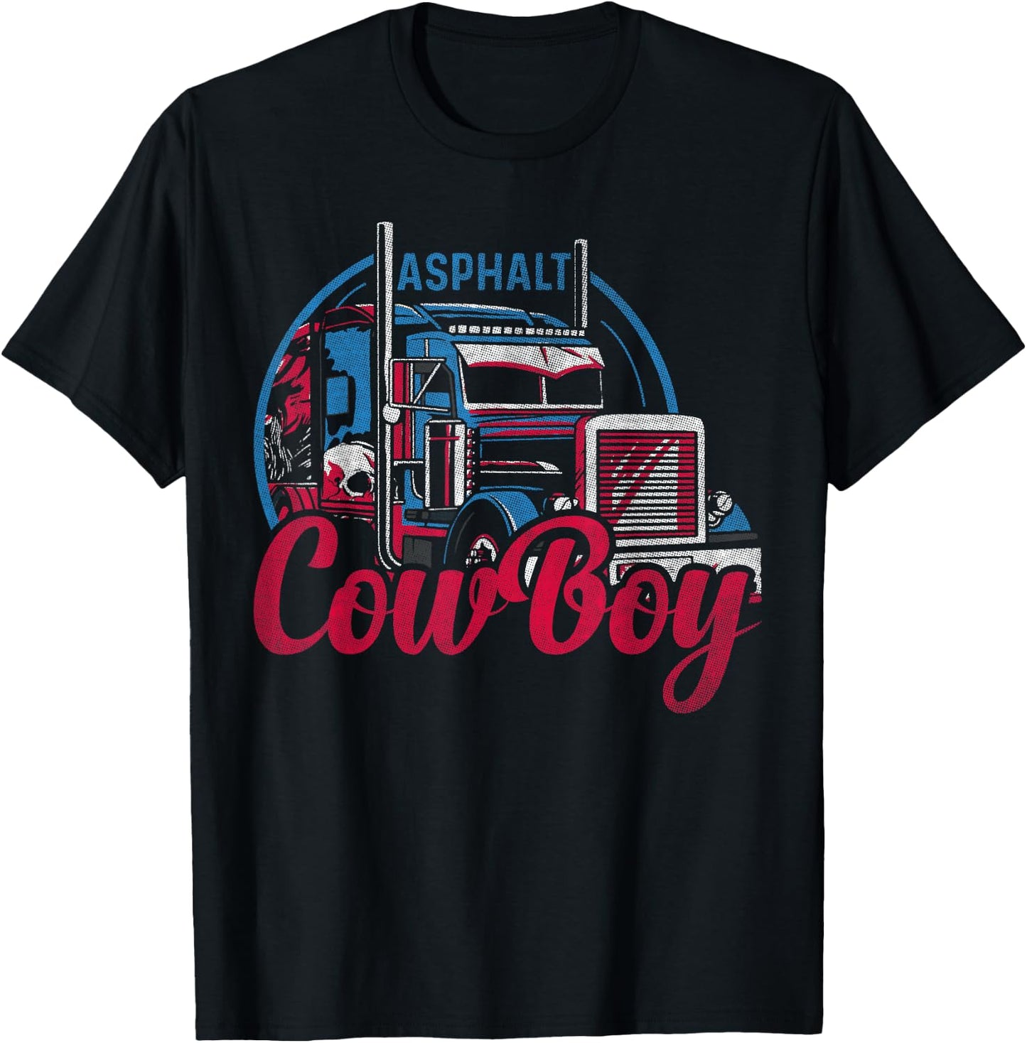 Asphalt Cowboy Cool Truck Driver Design Trucker T-Shirt - T-Shirt | Black