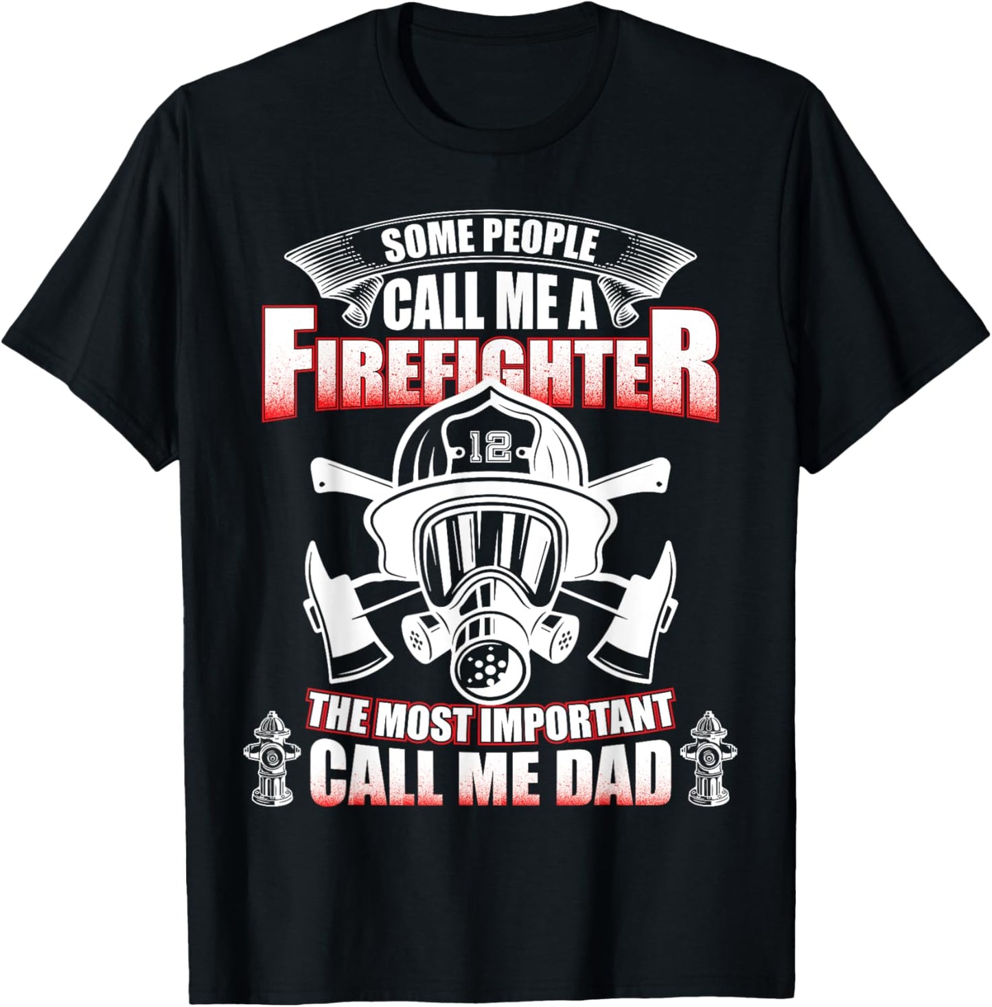 Fathers Day Gift Firefighter Dad - Fireman T Shirt T-Shirt - T-Shirt | Black