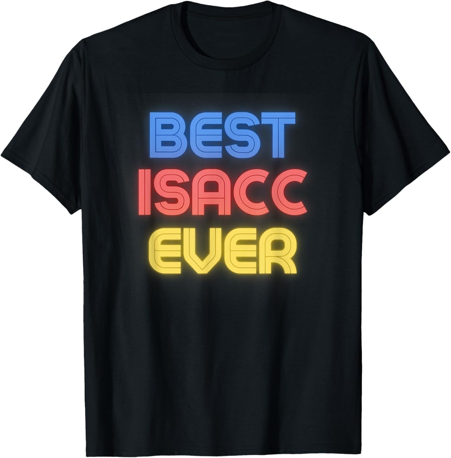 Best Isacc Ever - Funny Isacc Name Isacc T-Shirt - T-Shirt | Black