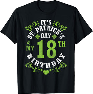 It's Saint Patrick's Day My 18th Birthday Happy 18 Years Old T-Shirt - T-Shirt | Black