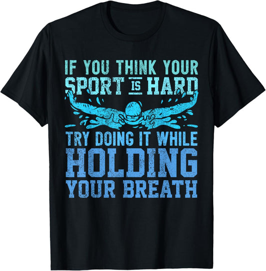 Swimmer Saying - Hold Your Breath - Swim T-Shirt - T-Shirt | Black