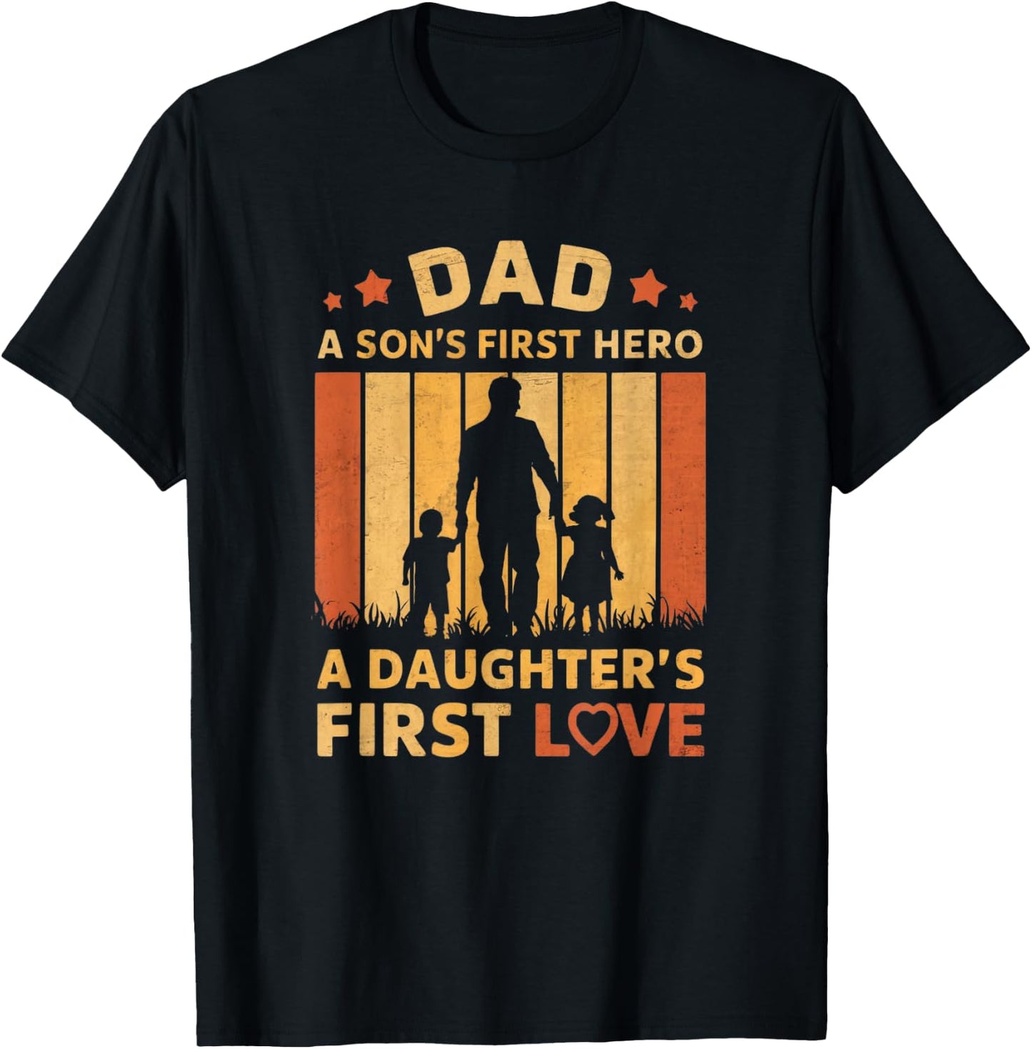 Dad A Son's First Hero A Daughter's First Love Men dad papa T-Shirt - T-Shirt | Black