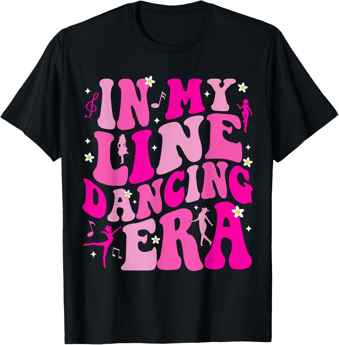 In My Line Dancing Era Country Line Dancer Music Funny T-Shirt - T-Shirt | Black