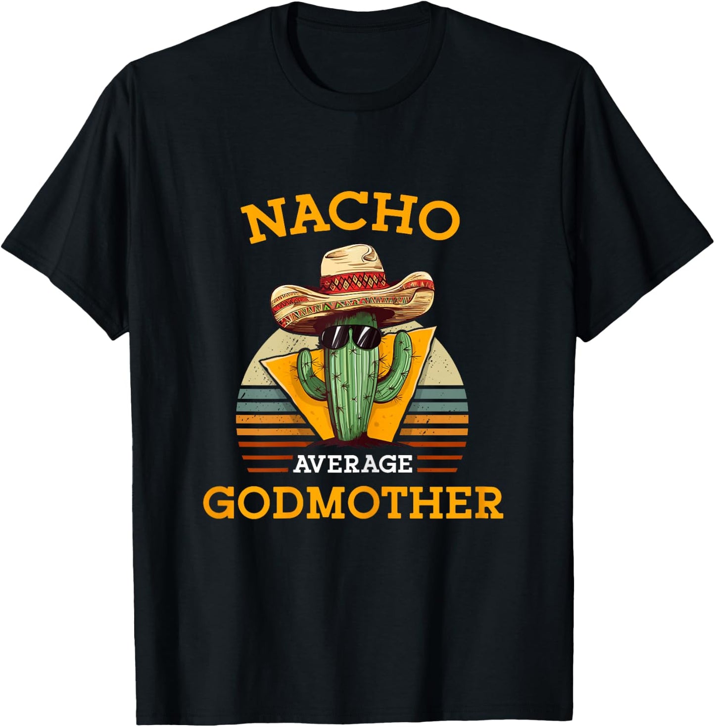 Nacho Average Godmother Mexican Goddad Christian Baptism T-Shirt - T-Shirt | Black