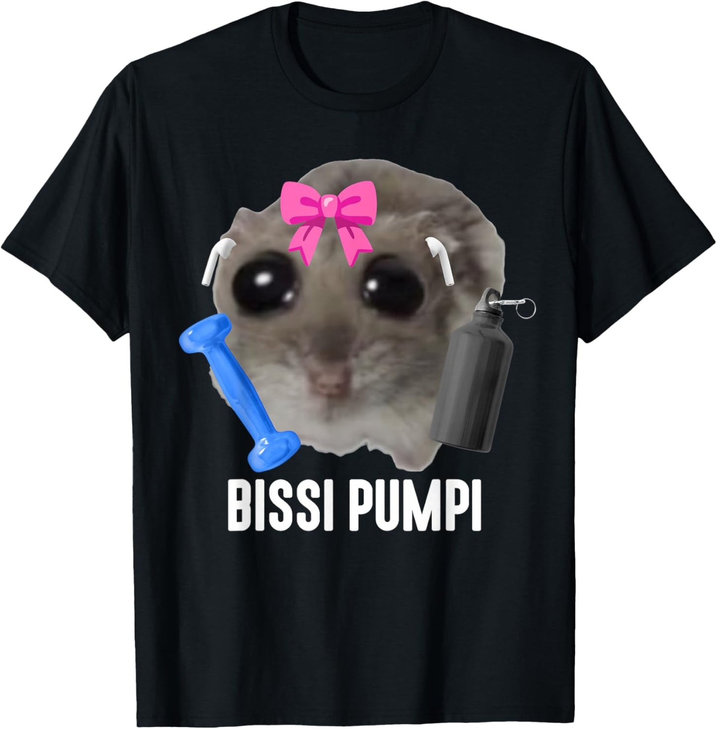 Bissi Pumpi X Sad Hamster Meme Fitness Gym Sports Training , black T-Shirt - T-Shirt | Black