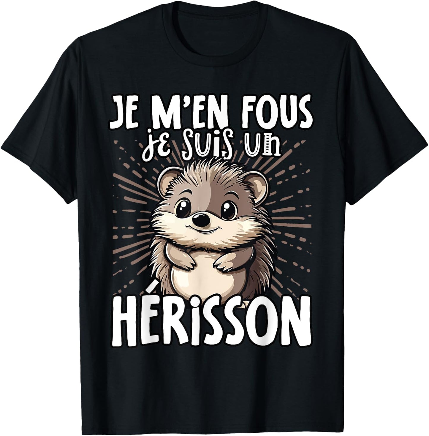 Je M'en Fous Je Suis Un Herisson - Cute Hedgehog , Black, S T-Shirt - T-Shirt | Black