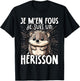 Je M'en Fous Je Suis Un Herisson - Cute Hedgehog , Black, S T-Shirt - T-Shirt | Black