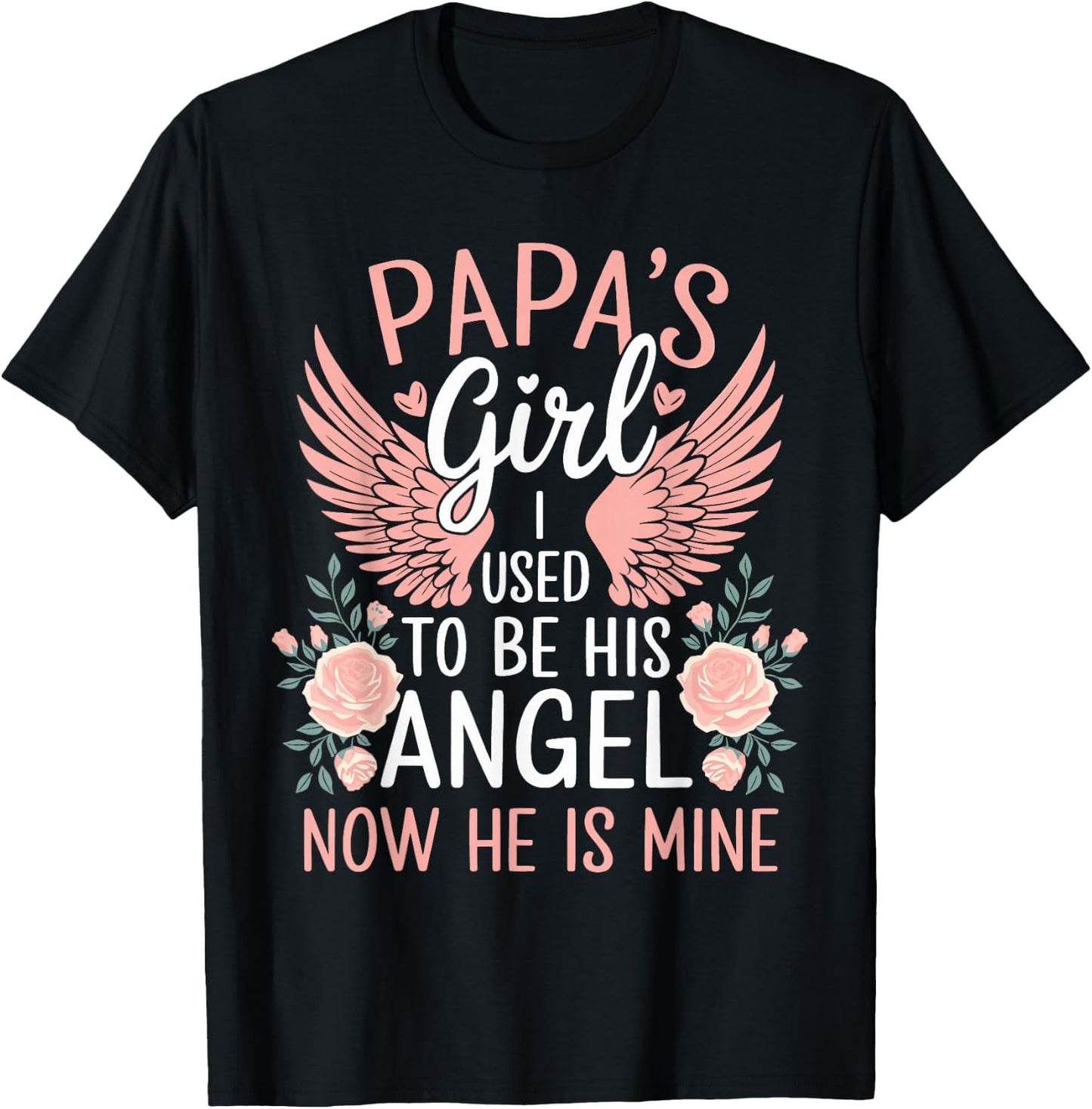 Papas Girl I Used To Be His Angel Now He Is Mine Daughters T-Shirt - T-Shirt | Black