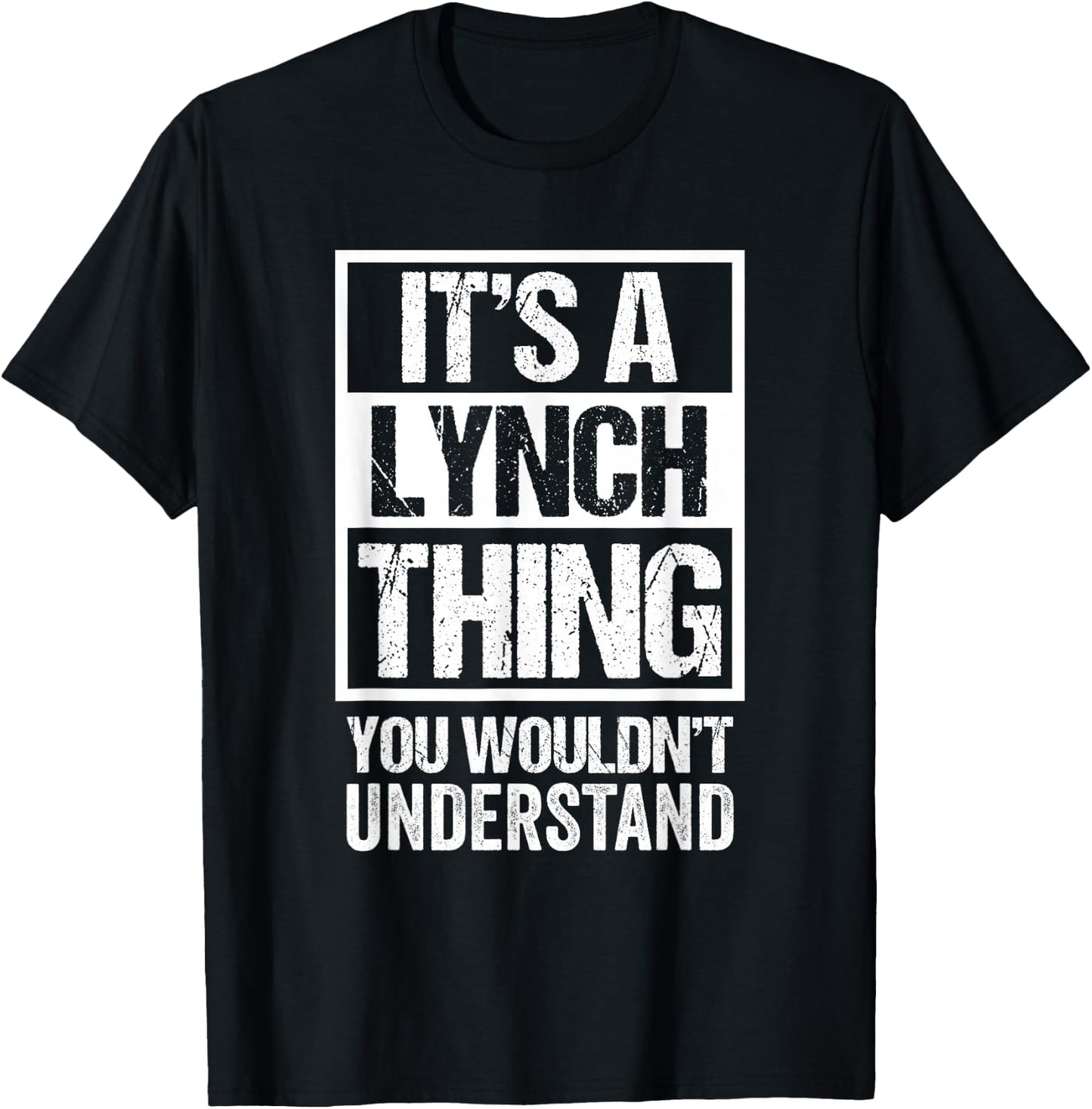 It's A Lynch Thing You Wouldn't Understand Surname Name T-Shirt - T-Shirt | Black