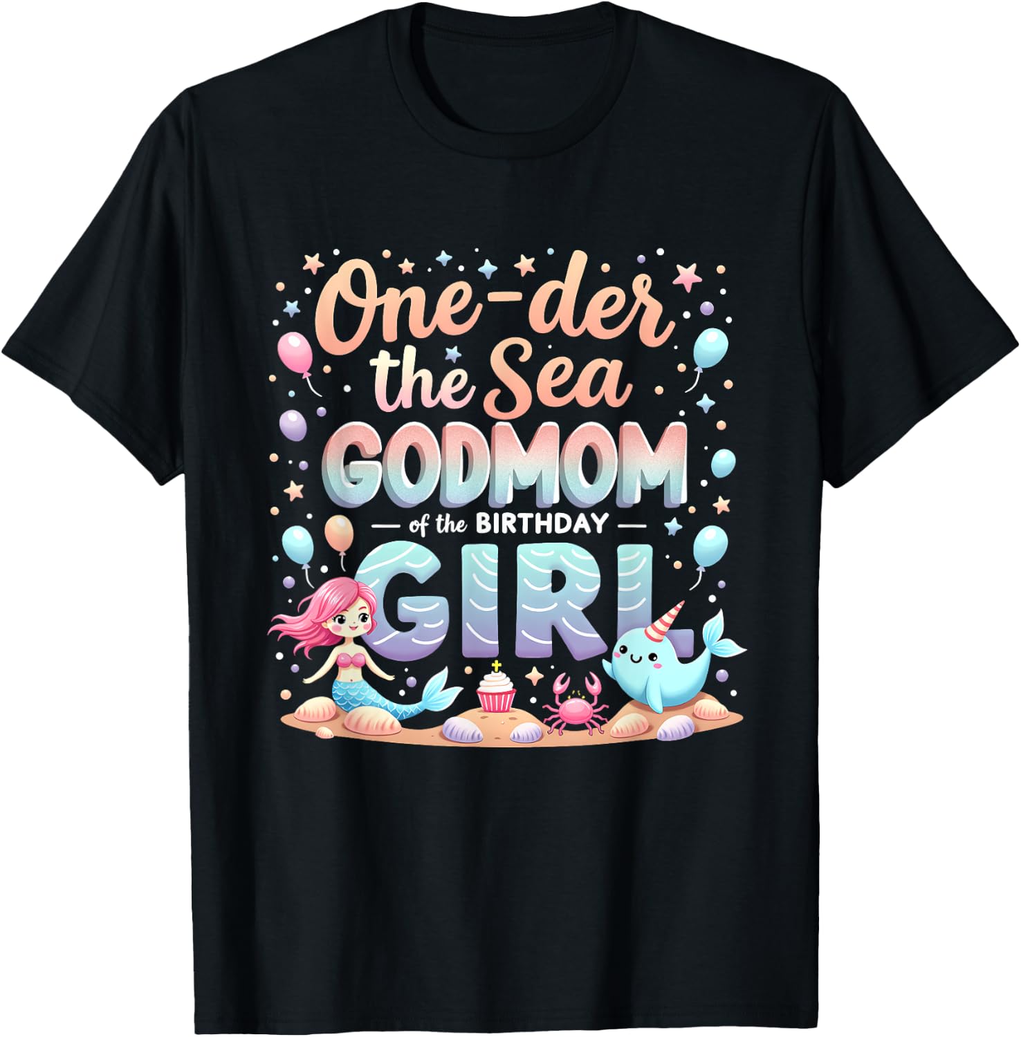 One Der The Sea Godmother Godmom Of The Birthday Girl T-Shirt - T-Shirt | Black