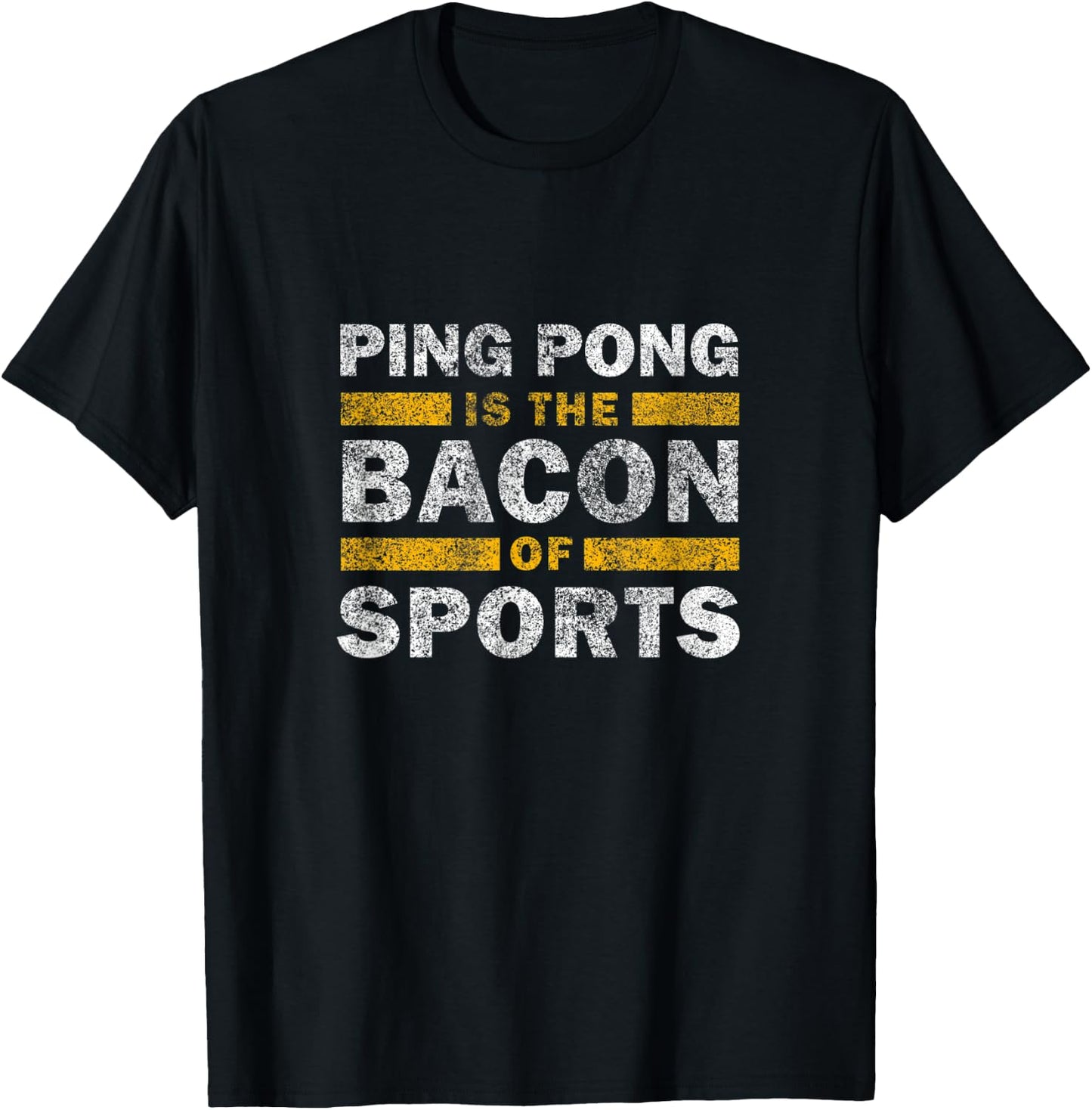 Ping Pong Saying Funny - Ping Pong Is The Bacon Of Sports T-Shirt - T-Shirt | Black