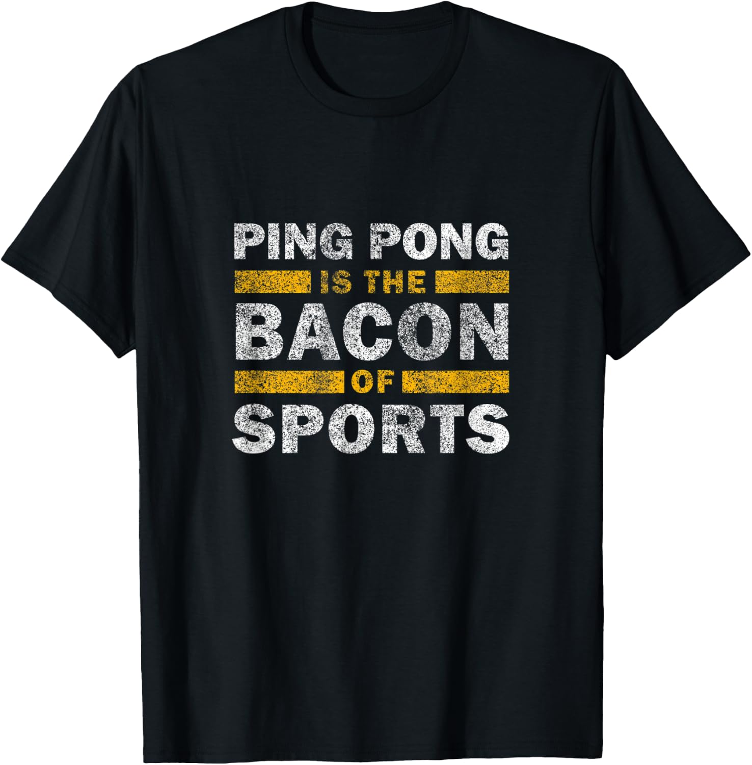 Ping Pong Saying Funny - Ping Pong Is The Bacon Of Sports T-Shirt - T-Shirt | Black