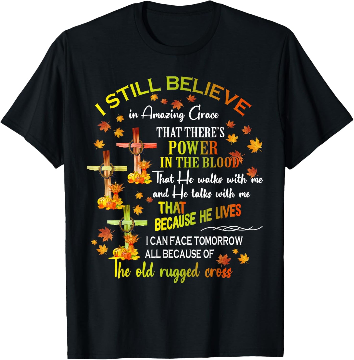 I Still Believe In Amazing Grace There’s Power In The Blood T-Shirt - T-Shirt | Black