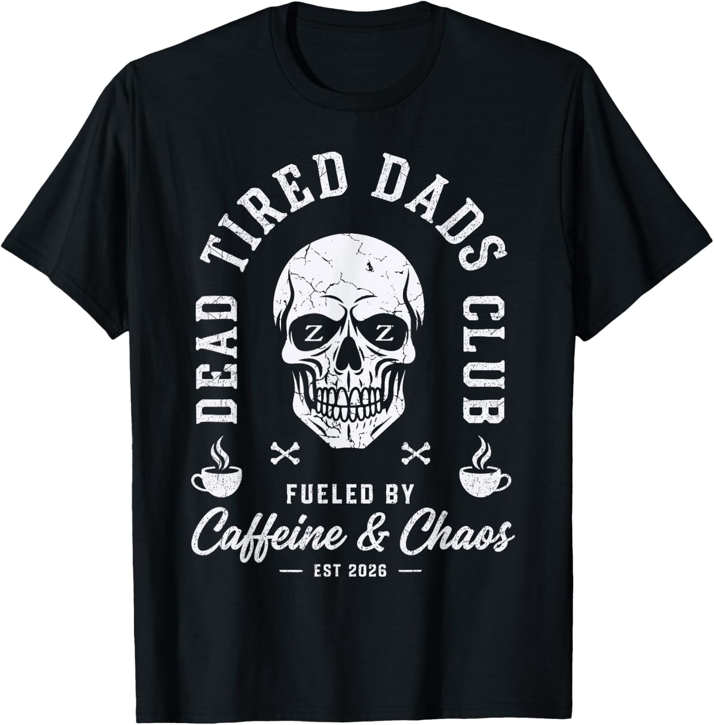 Dead Tired Dads Club Est 2026 New Dad Funny Father's Day T-Shirt - T-Shirt | Black