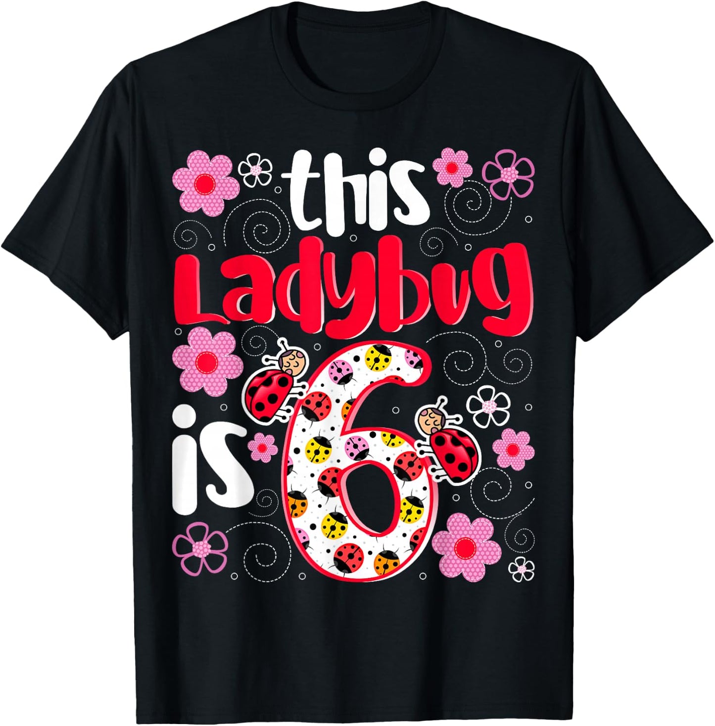 This Ladybug Is 6 - Ladybug Lover 6 Years Old Girls Birthday T-Shirt - T-Shirt | Black