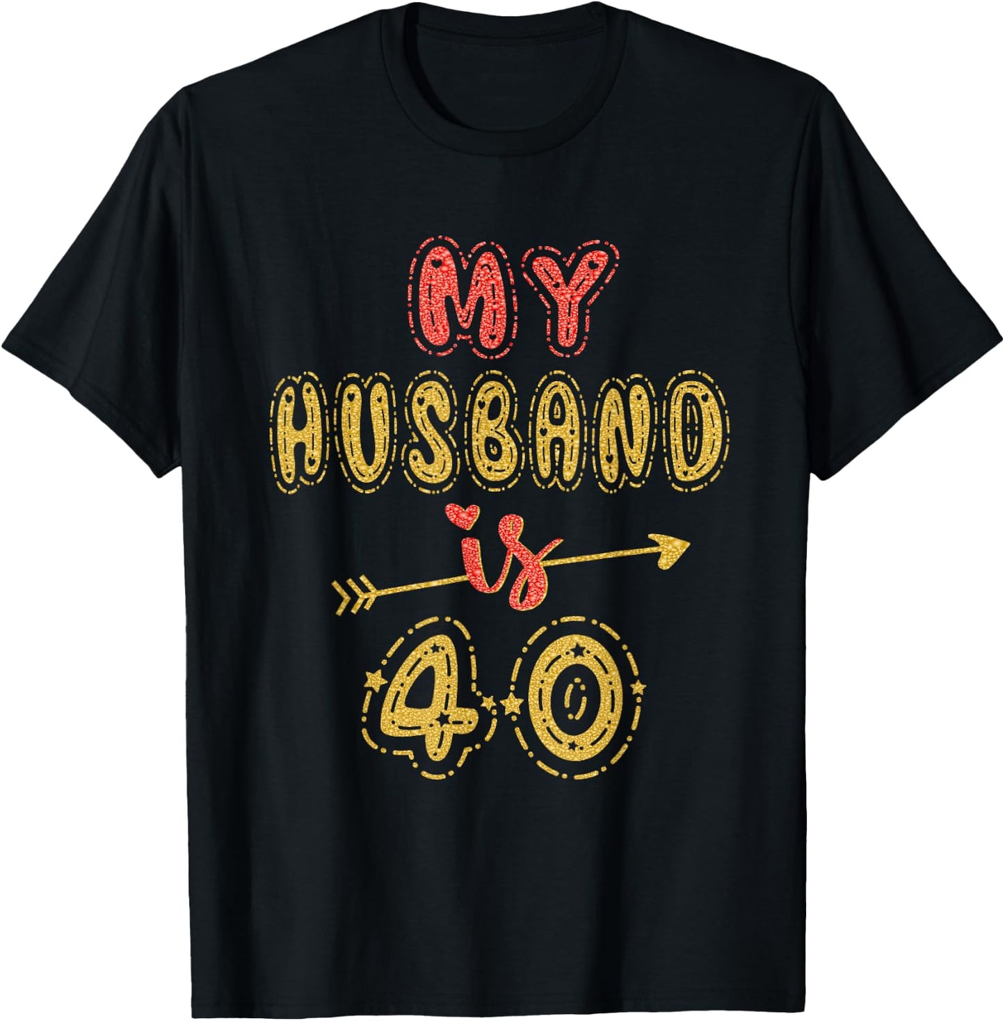 My Husband Is 40 Years Old Men 40th Birthday Idea T-Shirt - T-Shirt | Black