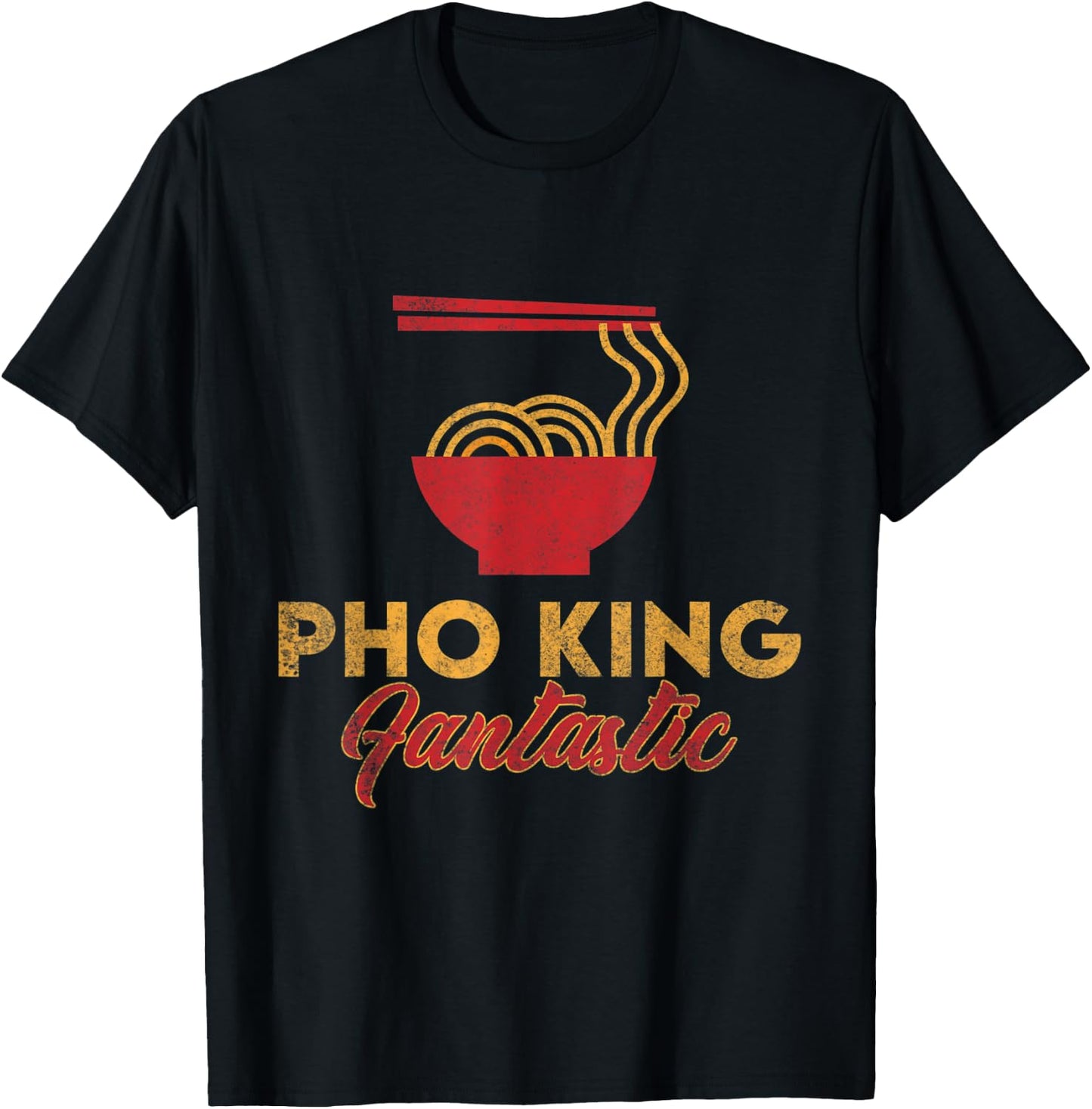 Pho King Fantastic | Funny Vietnamese Pho T-Shirt - T-Shirt | Black