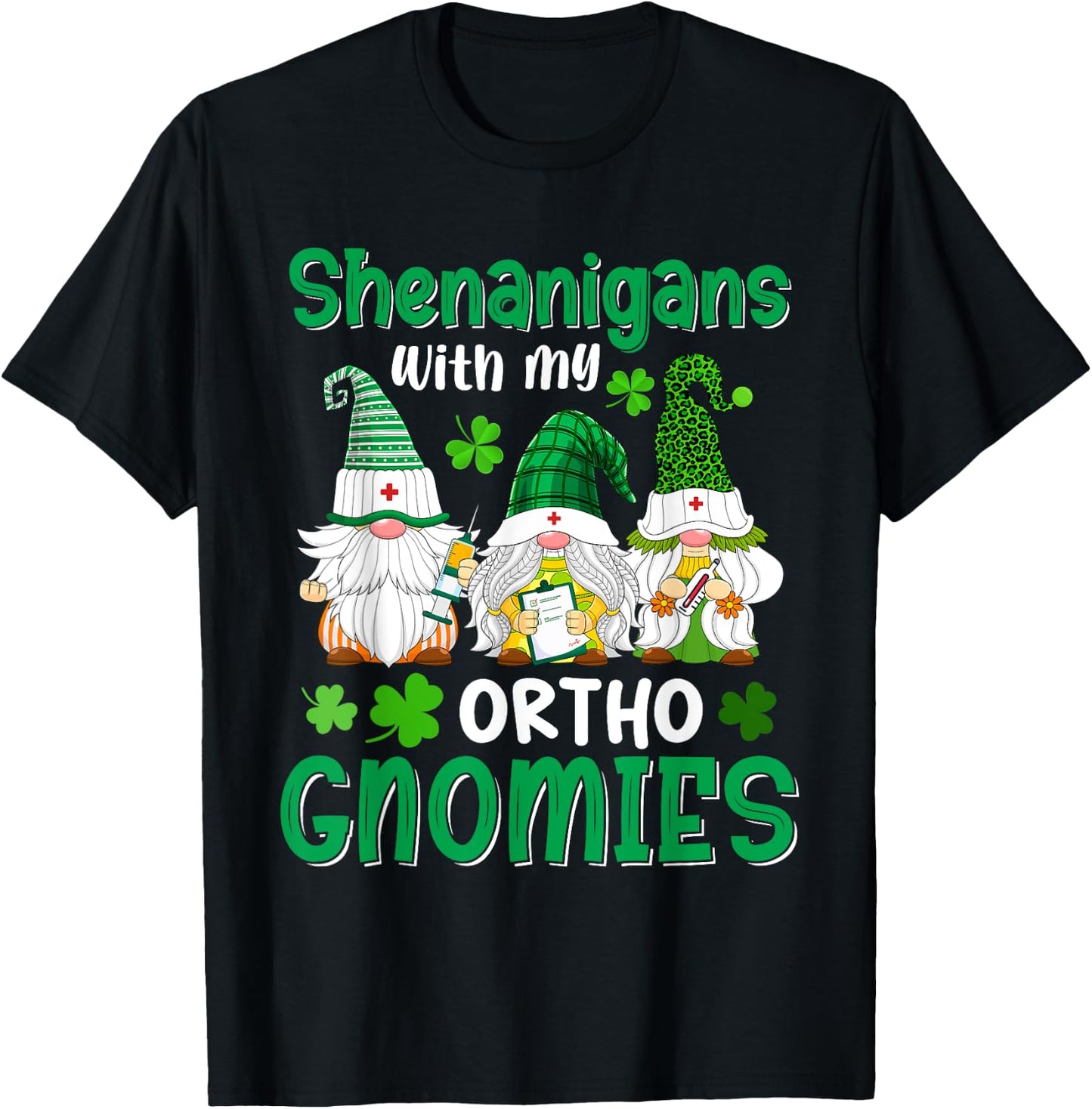 Shenanigans With My Ortho Gnomies St Patricks Day Gnome T-Shirt - T-Shirt | Black