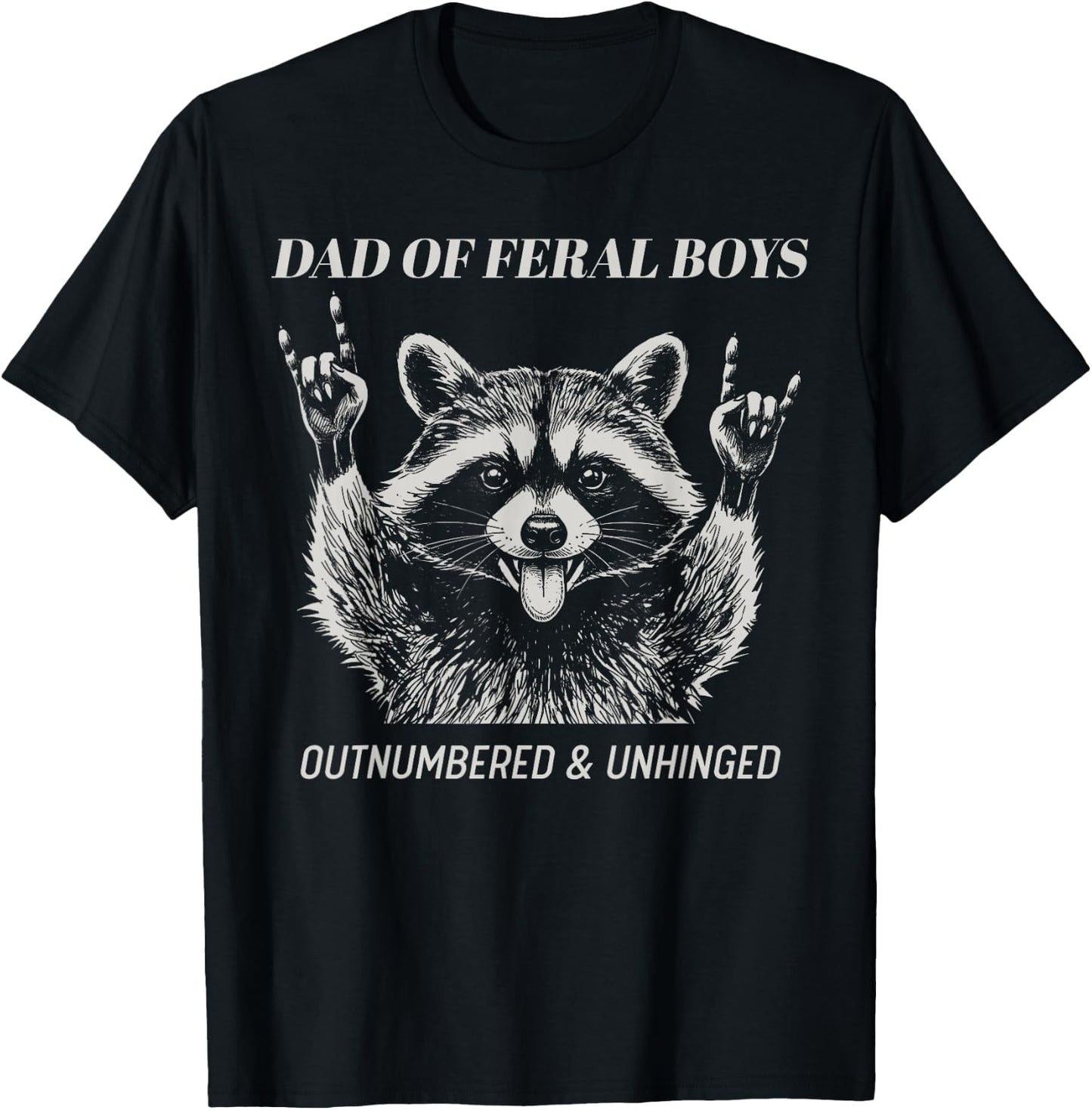 Dad of Feral Boys Unhinged Raccoon Fathers Day Men Funny T-Shirt - T-Shirt | Black
