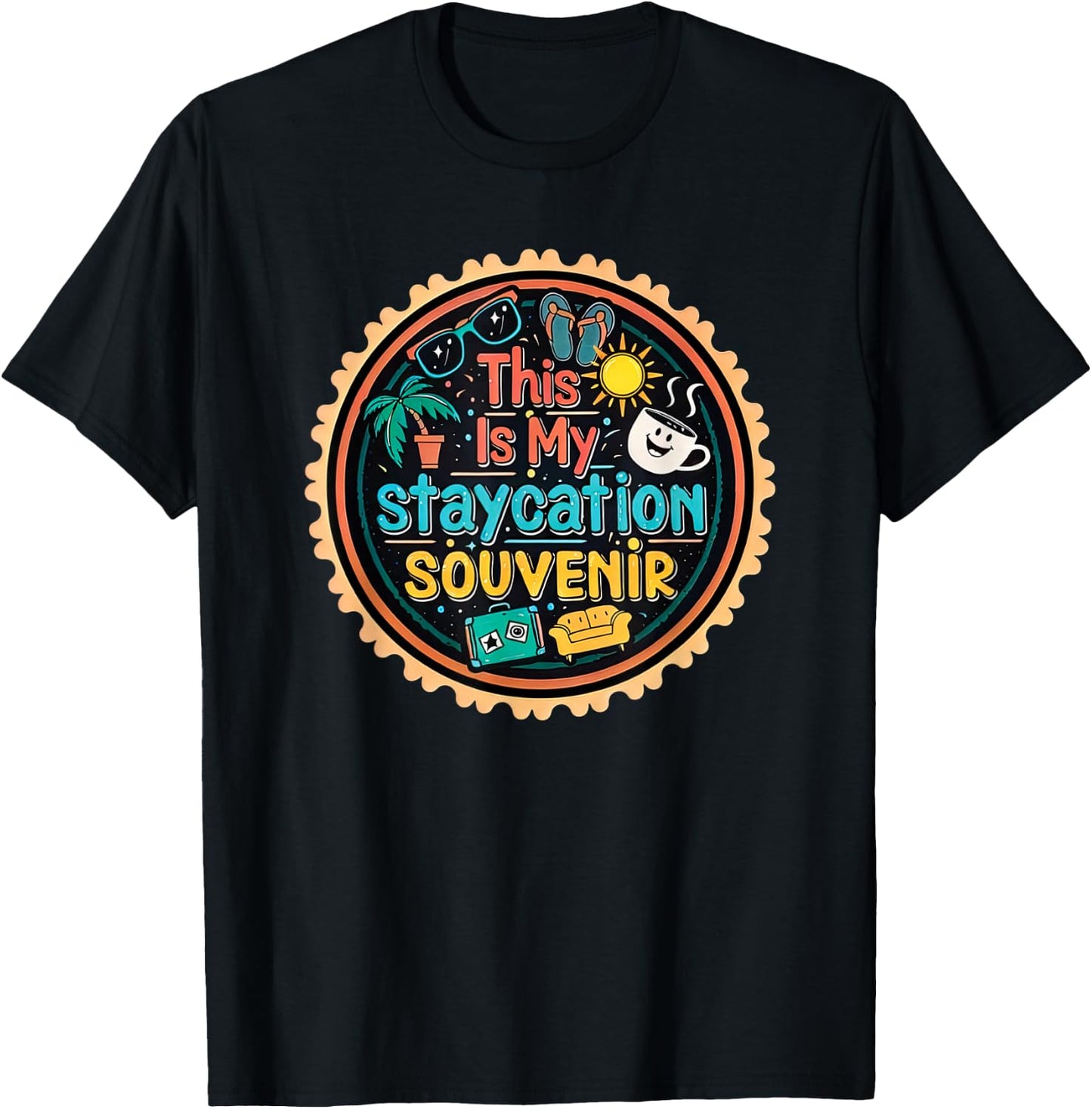 Funny This is My Staycation Souvenir Novelty T-Shirt - T-Shirt | Black