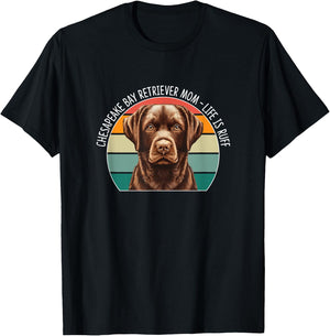 Chesapeake Bay Retriever Mom - Life Is Ruff T-Shirt - T-Shirt | Black