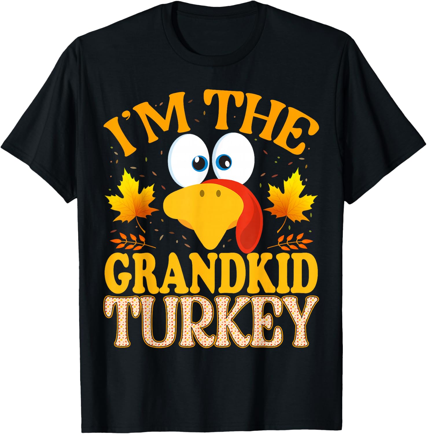 Thanksgiving I'm The Grandkid Turkey Matching T-Shirt - T-Shirt | Black