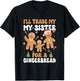 I'll Trade My Sister & Brother Gingerbread Christmas Sibling T-Shirt - T-Shirt | Black