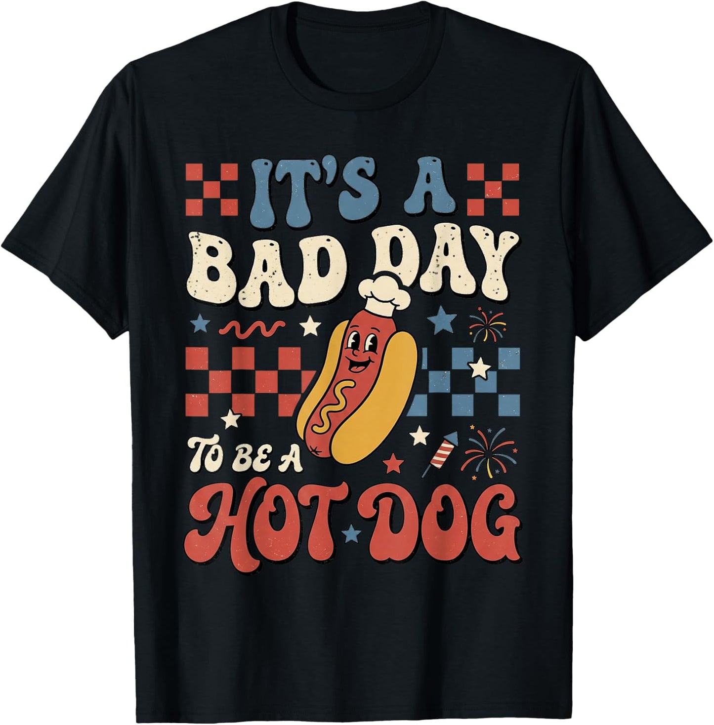 Its A Bad Day to Be A Hot Dog Funny 4th of July Men Women T-Shirt - T-Shirt | Black