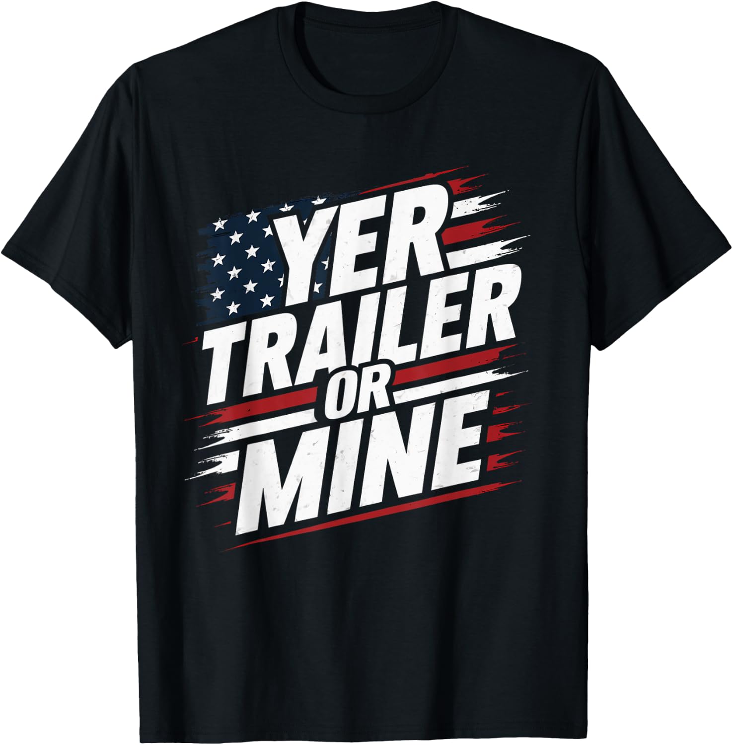 Funny Yer Trailer Or Mine White Trash Party Attire Desing T-Shirt - T-Shirt | Black