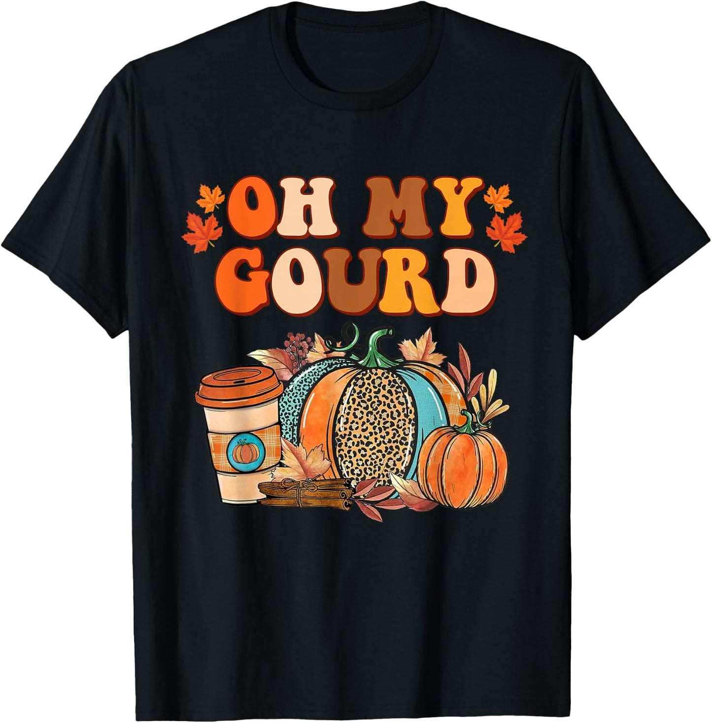 Oh My Gourd Pumpkins Funny Fall Autumn Thanksgiving Day T-Shirt - T-Shirt | Black