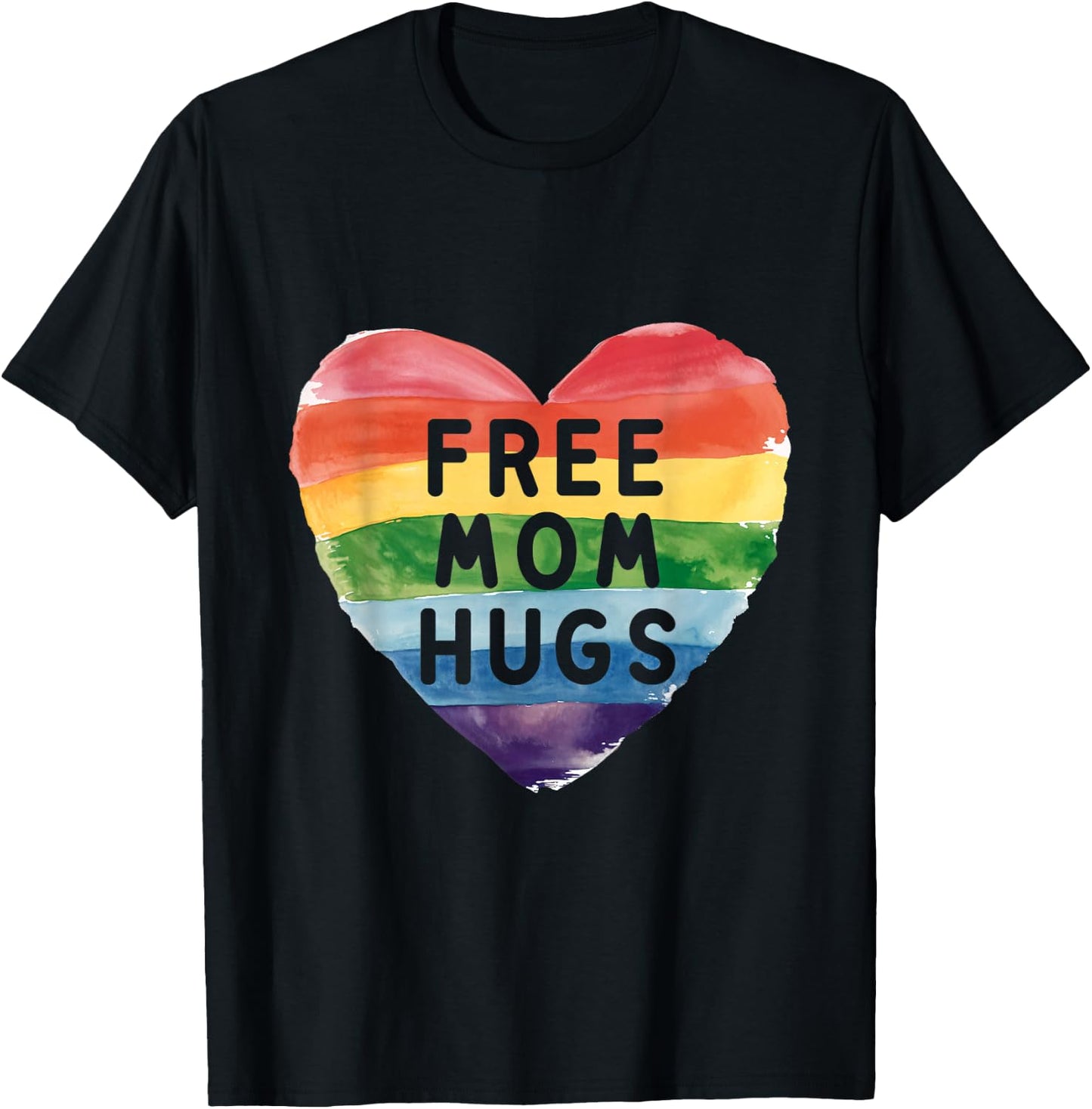 Free Mom Hugs Rainbow LGBT Pride Love Support T-Shirt - T-Shirt | Black